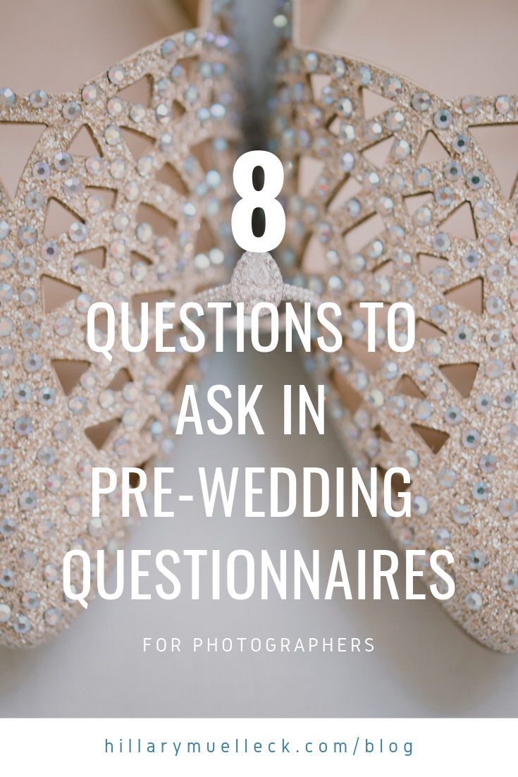 What questions should you be asking your couples before their wedding day? Here are 8 questions to include in your pre-wedding questionnaire that will helped you be most prepared before, during, and after the wedding! Check out hillarymuelleck.com/blog for my tips!