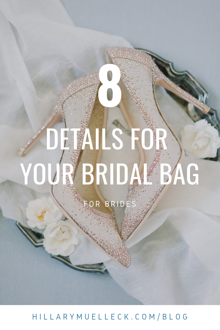 What bridal details do you need on your wedding day? Click here to find out our 8 favorites for your bridal bag! | hillarymuelleck.com/blog