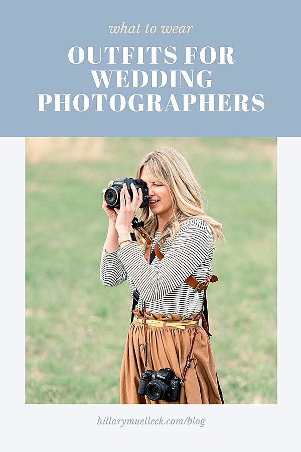 What to Wear as a Wedding Photographer- Outfit Ideas by Hillary Muelleck
