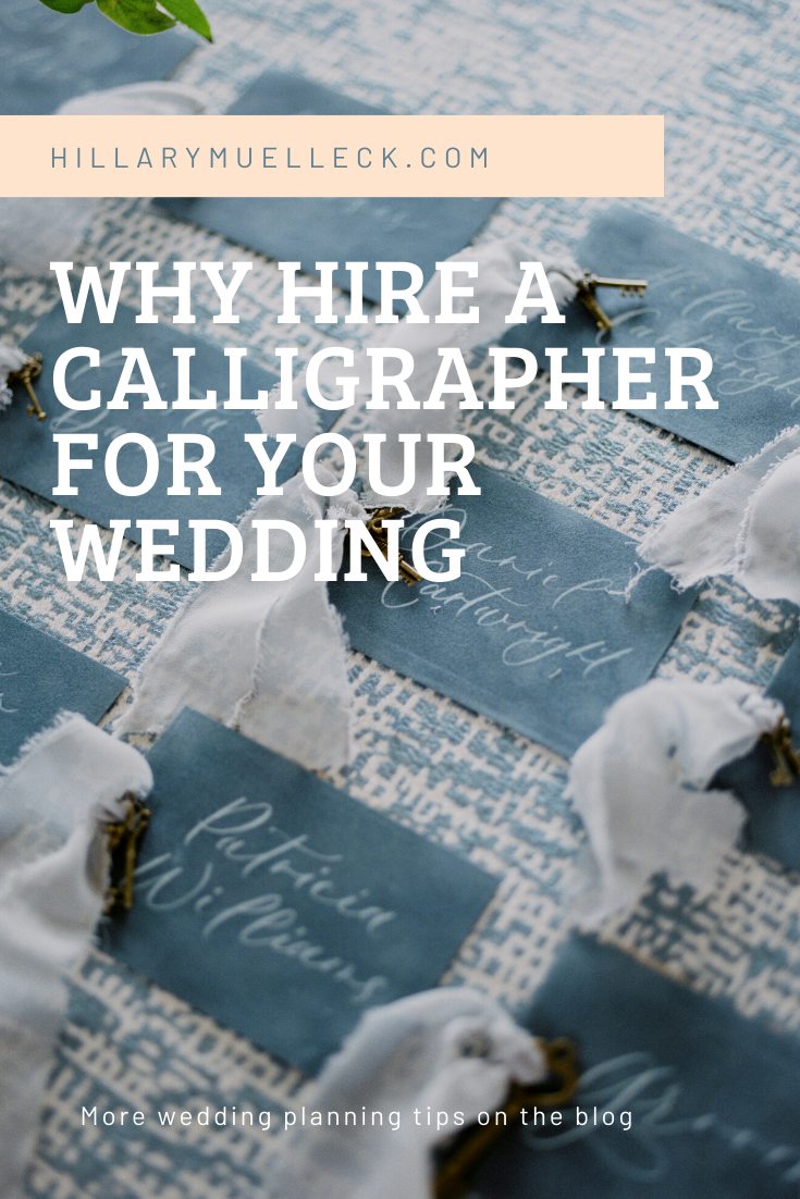 Why you should hire a Calligrapher for your Wedding | Hillary Muelleck