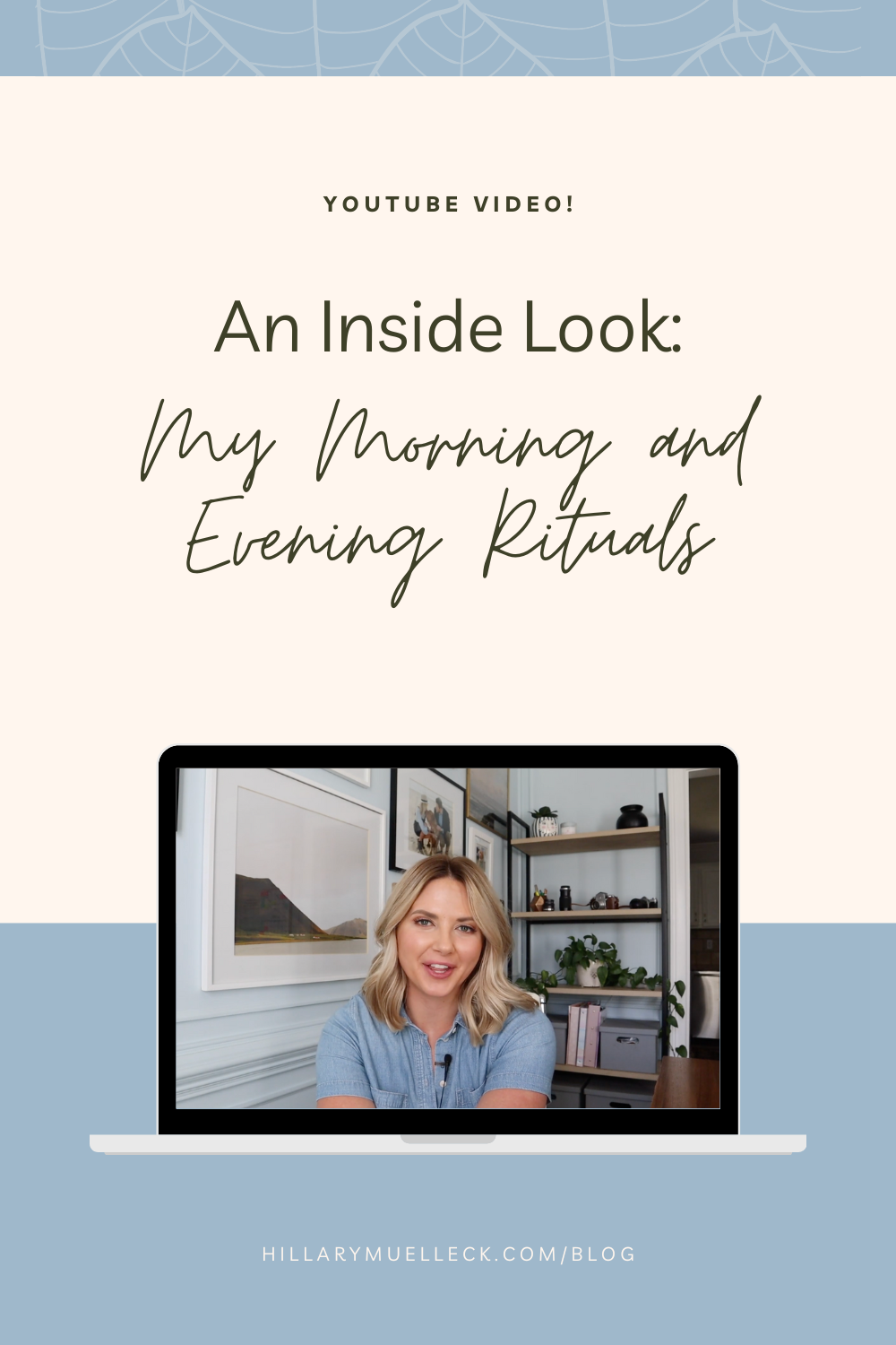 Hillary Muelleck shares her morning and evening rituals for a more balanced life