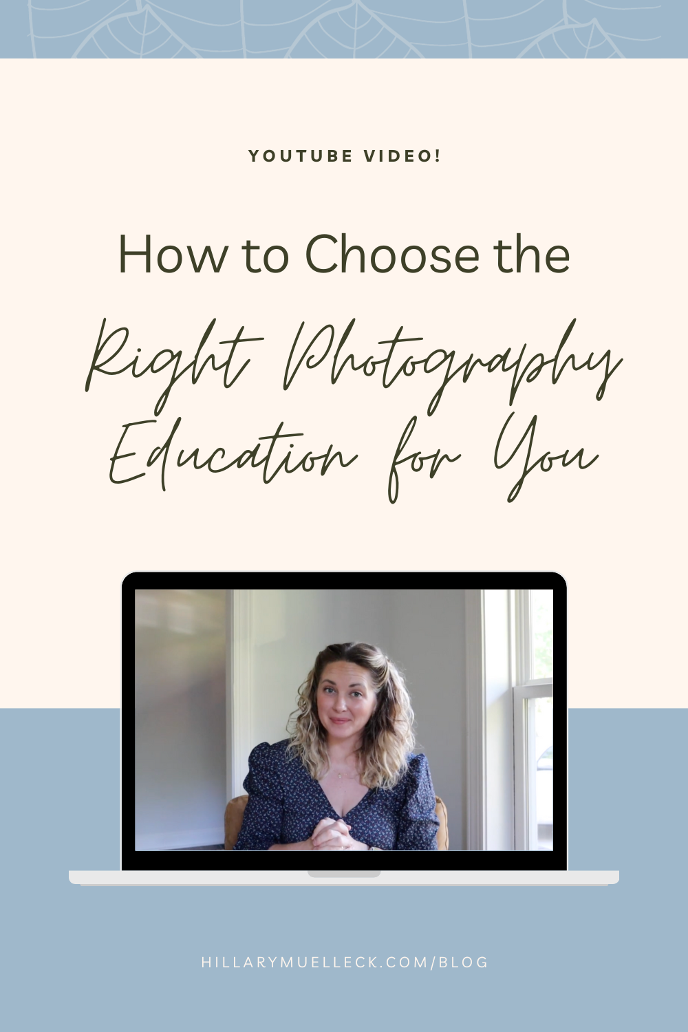 Photographer Hillary Muelleck shares how to choose the right photography education option for you to learn and meet your goals